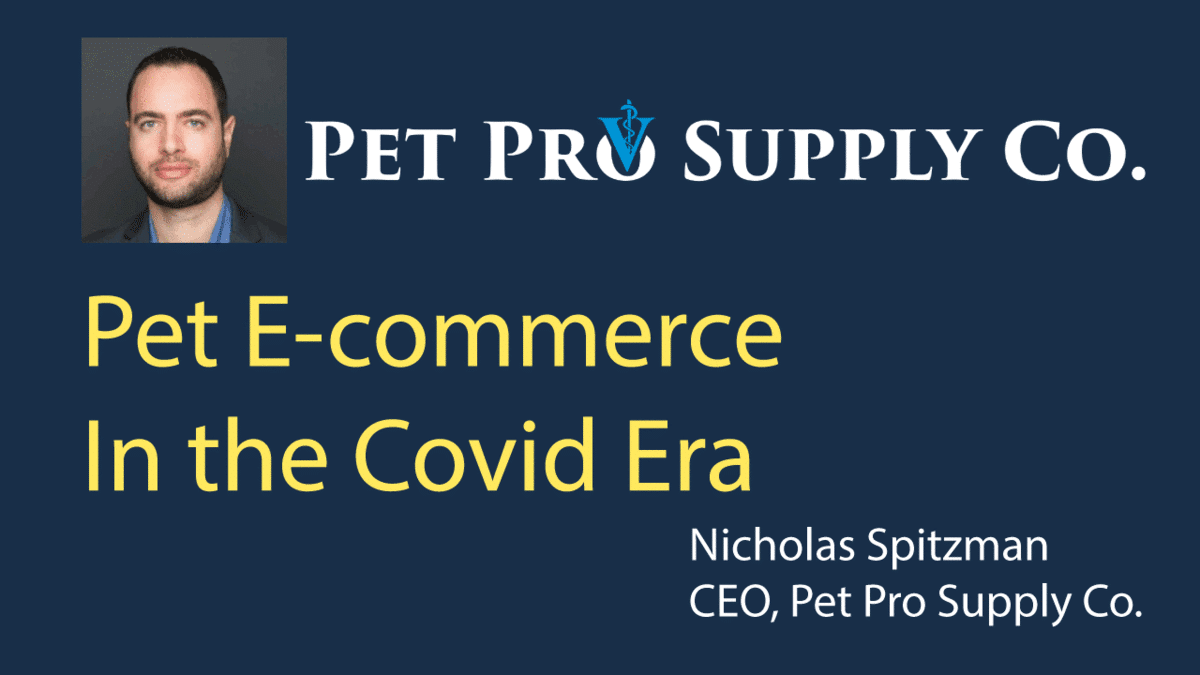 Pet and Veterinary E-commerce in the Covid Era